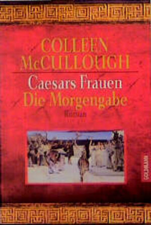 Buchcover Caesars Frauen / Die Morgengabe | Colleen McCullough | EAN 9783442441624 | ISBN 3-442-44162-5 | ISBN 978-3-442-44162-4