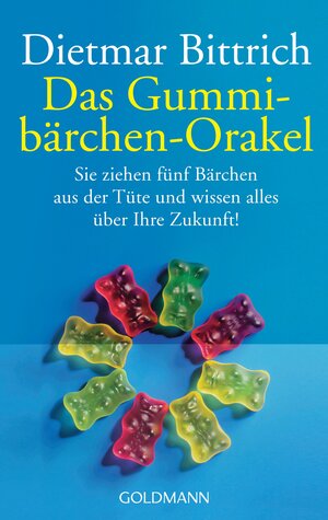 Buchcover Das Gummibärchen-Orakel | Dietmar Bittrich | EAN 9783442441648 | ISBN 3-442-44164-1 | ISBN 978-3-442-44164-8