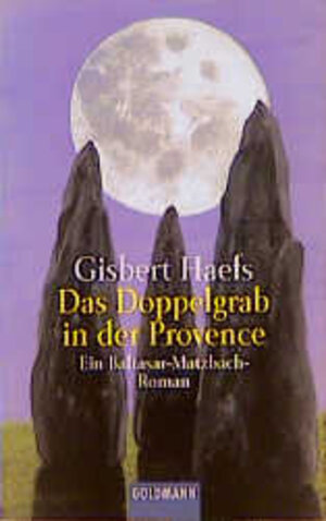 Das Doppelgrab in der Provence. Ein Baltasar-Matzbach-Roman