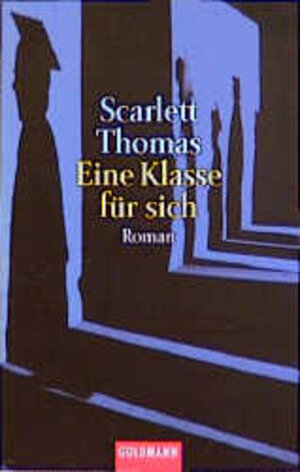 Buchcover Eine Klasse für sich | Scarlett Thomas | EAN 9783442445189 | ISBN 3-442-44518-3 | ISBN 978-3-442-44518-9