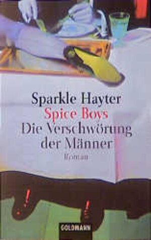 Spice Boys. Die Verschwörung der Männer.