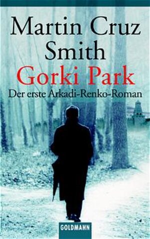 Gorki Park. Der erste Arkadi-Renko-Roman