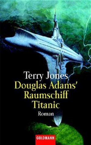 Douglas Adams' Raumschiff Titanic.