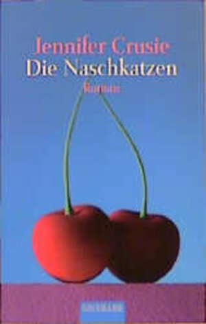 Goldmann ; 44896 Die Naschkatzen : Roman