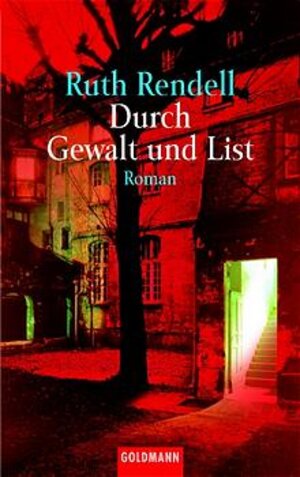 Buchcover Durch Gewalt und List | Ruth Rendell | EAN 9783442449781 | ISBN 3-442-44978-2 | ISBN 978-3-442-44978-1