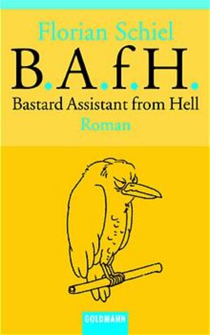 Buchcover Bastard Assistant from Hell | Florian Schiel | EAN 9783442451609 | ISBN 3-442-45160-4 | ISBN 978-3-442-45160-9