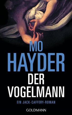 Buchcover Der Vogelmann | Mo Hayder | EAN 9783442451739 | ISBN 3-442-45173-6 | ISBN 978-3-442-45173-9