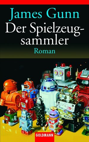 Buchcover Der Spielzeugsammler | James Gunn | EAN 9783442452217 | ISBN 3-442-45221-X | ISBN 978-3-442-45221-7