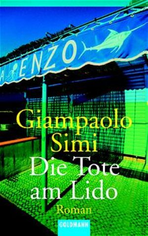 Buchcover Die Tote am Lido | Giampaolo Simi | EAN 9783442453207 | ISBN 3-442-45320-8 | ISBN 978-3-442-45320-7