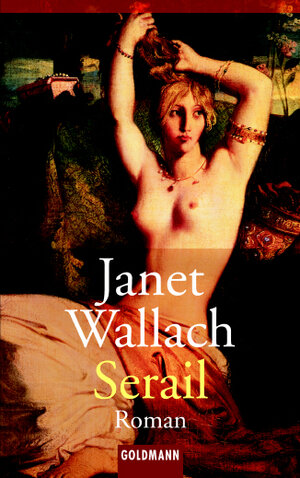 Buchcover Serail | Janet Wallach | EAN 9783442456383 | ISBN 3-442-45638-X | ISBN 978-3-442-45638-3