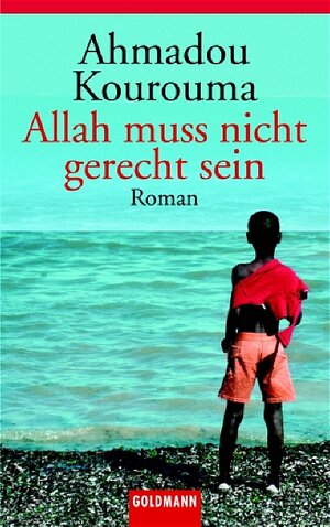 Buchcover Allah muss nicht gerecht sein | Ahmadou Kourouma | EAN 9783442457328 | ISBN 3-442-45732-7 | ISBN 978-3-442-45732-8