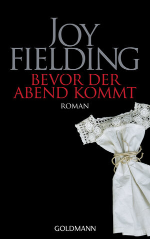 Buchcover Bevor der Abend kommt | Joy Fielding | EAN 9783442457342 | ISBN 3-442-45734-3 | ISBN 978-3-442-45734-2