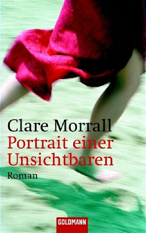 Buchcover Porträt einer Unsichtbaren | Clare Morrall | EAN 9783442458288 | ISBN 3-442-45828-5 | ISBN 978-3-442-45828-8