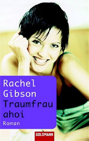 Buchcover Traumfrau ahoi | Rachel Gibson | EAN 9783442458936 | ISBN 3-442-45893-5 | ISBN 978-3-442-45893-6