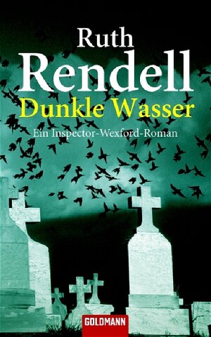 Dunkle Wasser: Ein Inspector-Wexford-Roman