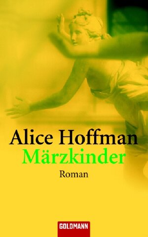 Buchcover Märzkinder | Alice Hoffman | EAN 9783442462438 | ISBN 3-442-46243-6 | ISBN 978-3-442-46243-8