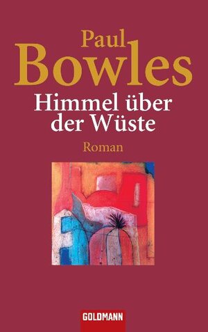 Buchcover Himmel über der Wüste | Paul Bowles | EAN 9783442462469 | ISBN 3-442-46246-0 | ISBN 978-3-442-46246-9