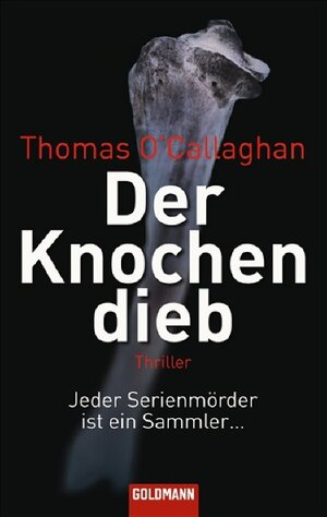 Buchcover Der Knochendieb | Thomas O'Callaghan | EAN 9783442462605 | ISBN 3-442-46260-6 | ISBN 978-3-442-46260-5