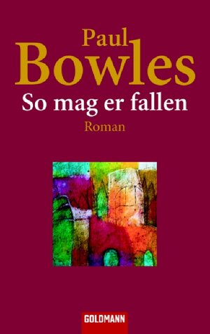 Buchcover So mag er fallen | Paul Bowles | EAN 9783442463466 | ISBN 3-442-46346-7 | ISBN 978-3-442-46346-6