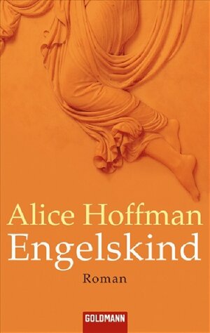Buchcover Engelskind | Alice Hoffman | EAN 9783442464562 | ISBN 3-442-46456-0 | ISBN 978-3-442-46456-2
