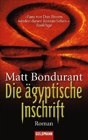 Buchcover Die ägyptische Inschrift | Matt Bondurant | EAN 9783442465453 | ISBN 3-442-46545-1 | ISBN 978-3-442-46545-3