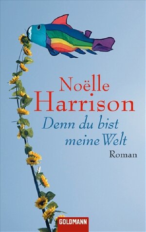 Buchcover Denn du bist meine Welt | Noëlle Harrison | EAN 9783442465552 | ISBN 3-442-46555-9 | ISBN 978-3-442-46555-2