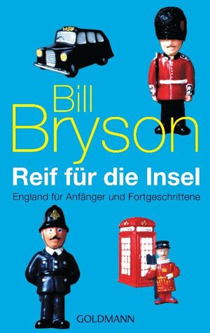Buchcover Reif für die Insel | Bill Bryson | EAN 9783442465965 | ISBN 3-442-46596-6 | ISBN 978-3-442-46596-5