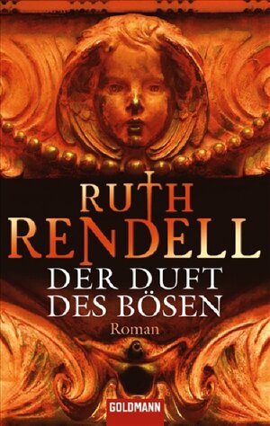 Buchcover Der Duft des Bösen | Ruth Rendell | EAN 9783442465972 | ISBN 3-442-46597-4 | ISBN 978-3-442-46597-2