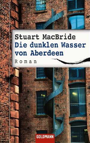 Buchcover Die dunklen Wasser von Aberdeen | Stuart MacBride | EAN 9783442466177 | ISBN 3-442-46617-2 | ISBN 978-3-442-46617-7