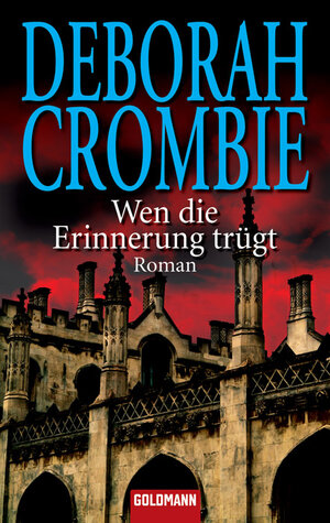 Buchcover Wen die Erinnerung trügt | Deborah Crombie | EAN 9783442466238 | ISBN 3-442-46623-7 | ISBN 978-3-442-46623-8