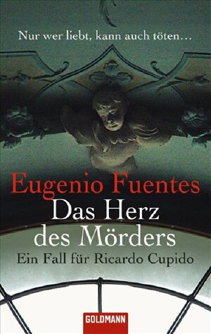 Buchcover Das Herz des Mörders | Eugenio Fuentes | EAN 9783442466733 | ISBN 3-442-46673-3 | ISBN 978-3-442-46673-3