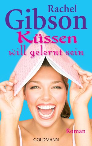 Buchcover Küssen will gelernt sein | Rachel Gibson | EAN 9783442466849 | ISBN 3-442-46684-9 | ISBN 978-3-442-46684-9