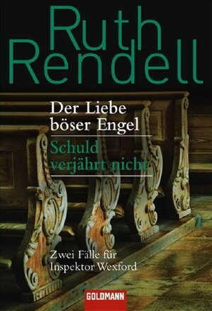 Buchcover Der Liebe böser Engel / Schuld verjährt nicht | Ruth Rendell | EAN 9783442467402 | ISBN 3-442-46740-3 | ISBN 978-3-442-46740-2