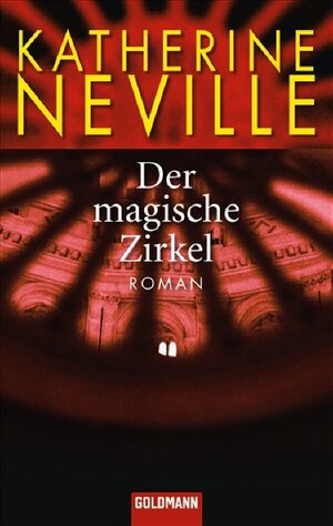 Buchcover Der magische Zirkel | Katherine Neville | EAN 9783442467556 | ISBN 3-442-46755-1 | ISBN 978-3-442-46755-6