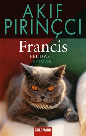 Buchcover Francis | Akif Pirinçci | EAN 9783442467570 | ISBN 3-442-46757-8 | ISBN 978-3-442-46757-0