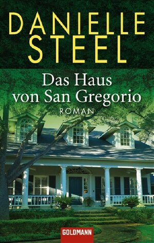 Buchcover Das Haus von San Gregorio | Danielle Steel | EAN 9783442467587 | ISBN 3-442-46758-6 | ISBN 978-3-442-46758-7