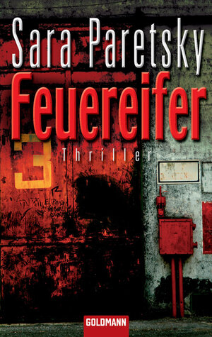 Buchcover Feuereifer | Sara Paretsky | EAN 9783442468607 | ISBN 3-442-46860-4 | ISBN 978-3-442-46860-7