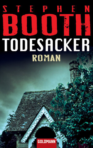 Buchcover Todesacker | Stephen Booth | EAN 9783442468614 | ISBN 3-442-46861-2 | ISBN 978-3-442-46861-4