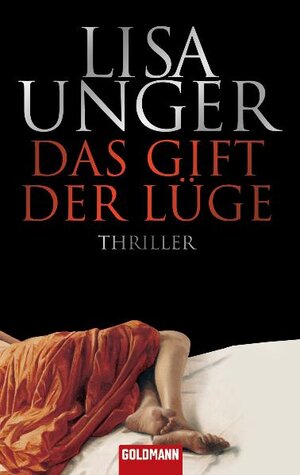 Buchcover Das Gift der Lüge | Lisa Unger | EAN 9783442468638 | ISBN 3-442-46863-9 | ISBN 978-3-442-46863-8