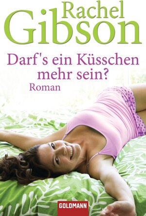Buchcover Darf's ein Küsschen mehr sein? | Rachel Gibson | EAN 9783442469147 | ISBN 3-442-46914-7 | ISBN 978-3-442-46914-7