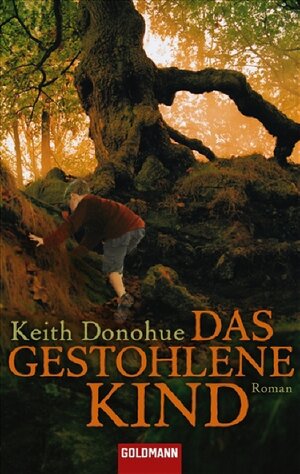 Buchcover Das gestohlene Kind | Keith Donohue | EAN 9783442469864 | ISBN 3-442-46986-4 | ISBN 978-3-442-46986-4