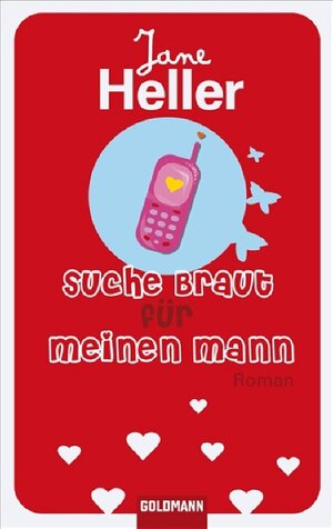 Buchcover Suche Braut für meinen Mann | Jane Heller | EAN 9783442470884 | ISBN 3-442-47088-9 | ISBN 978-3-442-47088-4