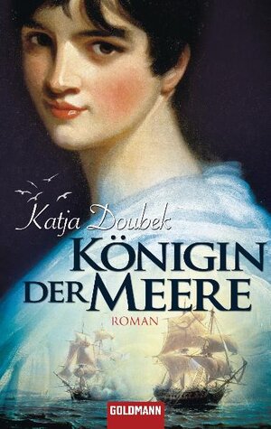 Buchcover Königin der Meere | Katja Doubek | EAN 9783442471041 | ISBN 3-442-47104-4 | ISBN 978-3-442-47104-1