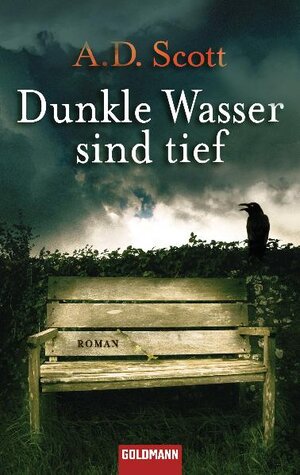 Buchcover Dunkle Wasser sind tief | A D Scott | EAN 9783442472475 | ISBN 3-442-47247-4 | ISBN 978-3-442-47247-5