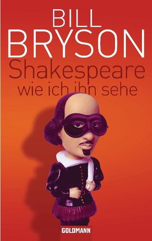 Buchcover Shakespeare - wie ich ihn sehe | Bill Bryson | EAN 9783442472758 | ISBN 3-442-47275-X | ISBN 978-3-442-47275-8