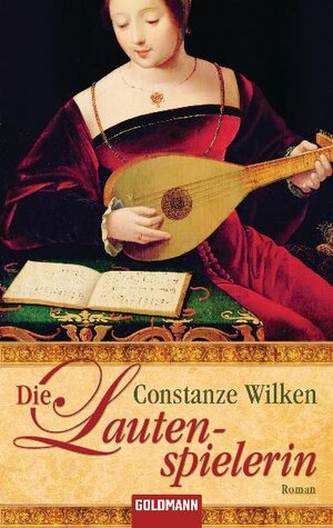Buchcover Die Lautenspielerin | Constanze Wilken | EAN 9783442473007 | ISBN 3-442-47300-4 | ISBN 978-3-442-47300-7
