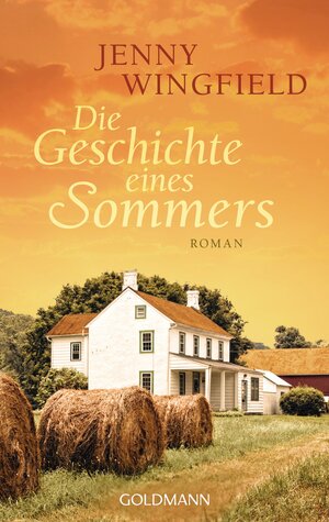 Buchcover Die Geschichte eines Sommers | Jenny Wingfield | EAN 9783442473113 | ISBN 3-442-47311-X | ISBN 978-3-442-47311-3