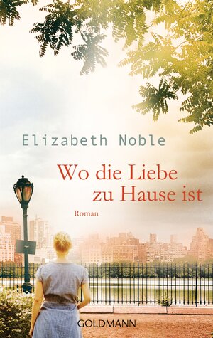 Buchcover Wo die Liebe zu Hause ist | Elizabeth Noble | EAN 9783442473359 | ISBN 3-442-47335-7 | ISBN 978-3-442-47335-9