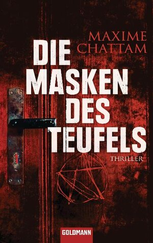 Buchcover Die Masken des Teufels | Maxime Chattam | EAN 9783442473373 | ISBN 3-442-47337-3 | ISBN 978-3-442-47337-3