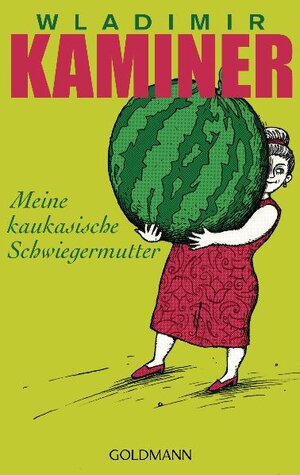 Buchcover Meine kaukasische Schwiegermutter | Wladimir Kaminer | EAN 9783442473663 | ISBN 3-442-47366-7 | ISBN 978-3-442-47366-3